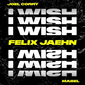 Obálka uvítací melodie I Wish (feat. Mabel) [Felix Jaehn Remix]