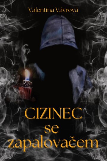 Obálka knihy Cizinec se zapalovačem