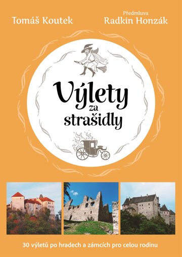 Obálka knihy Výlety za strašidly: 30 tipů na výlety po českých hradech a zámcích pro celou rodinu