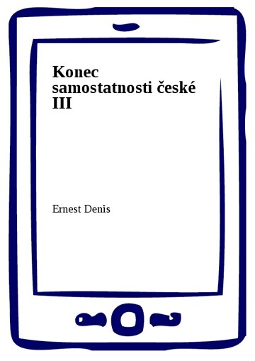 Obálka knihy Konec samostatnosti české III