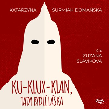 Obálka audioknihy Ku-klux-klan, tady bydlí láska