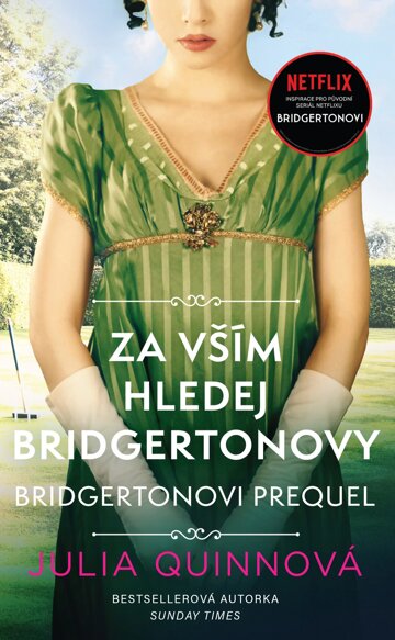 Obálka knihy Bridgertonovi – prequel: Za vším hledej Bridgertonovy