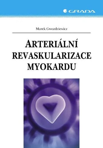 Obálka knihy Arteriální revaskularizace myokardu