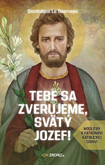 Obálka knihy Tebe sa zverujeme, svätý Jozef!