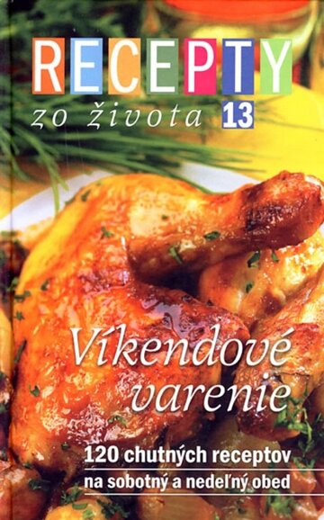 Obálka knihy Recepty zo života 13 – Víkendové varenie