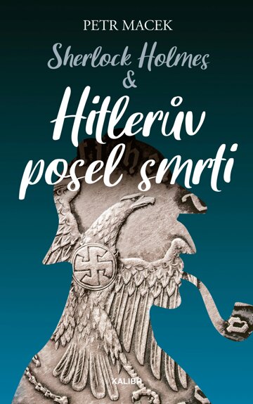 Obálka knihy Sherlock Holmes – Hitlerův posel smrti