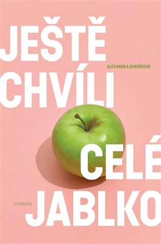 Obálka knihy Ještě chvíli celé jablko