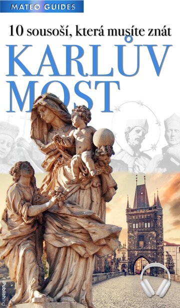 Obálka knihy Karlův most - 10 sousoší, která musíte znát
