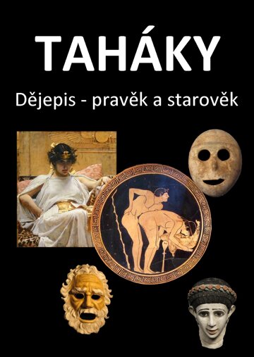 Obálka knihy Taháky: Dějepis – pravěk a starověk