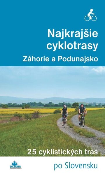 Obálka knihy Najkrajšie cyklotrasy – Záhorie a Podunajsko