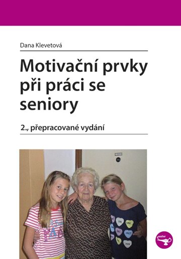 Obálka knihy Motivační prvky při práci se seniory