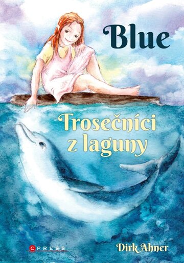 Obálka knihy Blue - Trosečníci z laguny