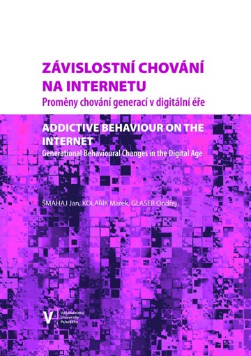 Obálka knihy Závislostní chování na internetu. Proměny chování generací v digitální éře