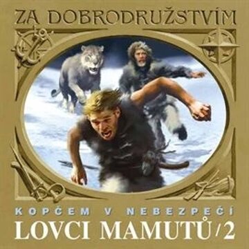 Obálka audioknihy Lovci mamutů 2 - Kopčem v nebezpečí