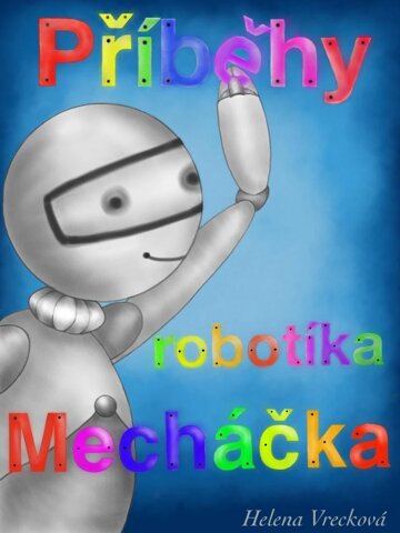 Obálka knihy Příběhy robotíka Mecháčka