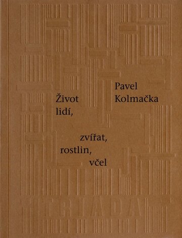 Obálka knihy Život lidí, zvířat, rostlin, včel