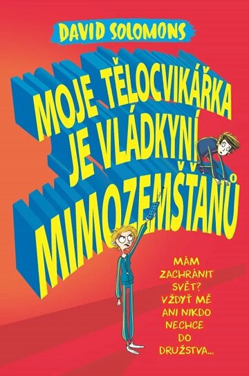 Obálka knihy Moje tělocvikářka je vládkyní mimozemšťanů