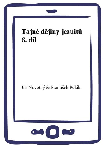 Obálka knihy Tajné dějiny jezuitů 6. díl