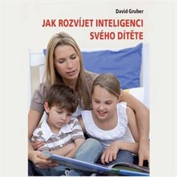 Obálka audioknihy Jak rozvíjet inteligenci svého dítěte