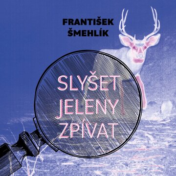 Obálka audioknihy Slyšet jeleny zpívat