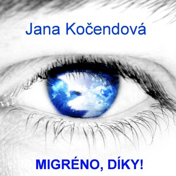 Obálka knihy Migréno, díky!