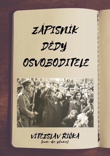 Obálka knihy Zápisník dědy osvoboditele