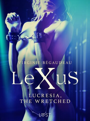 Obálka knihy LeXuS : Lucresia, the Wretched - Erotic dystopia