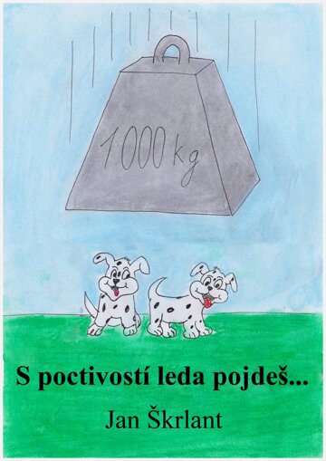 Obálka knihy S poctivostí leda pojdeš!