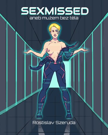 Obálka knihy Sexmissed aneb mužem bez těla