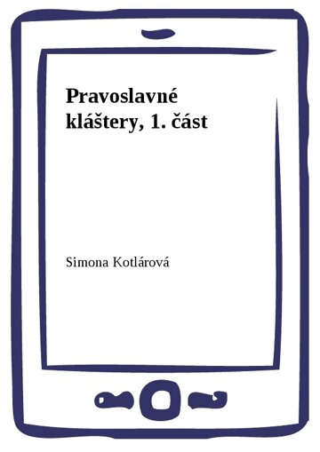 Obálka knihy Pravoslavné kláštery, 1. část