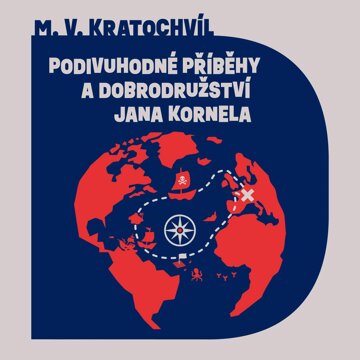 Obálka audioknihy Podivuhodné příběhy a dobrodružství Jana Kornela