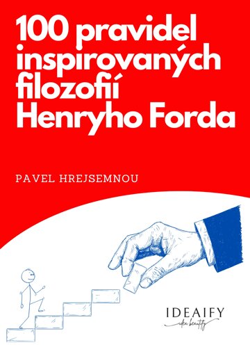 Obálka knihy 100 pravidel inspirovaných filozofií Herního Forda