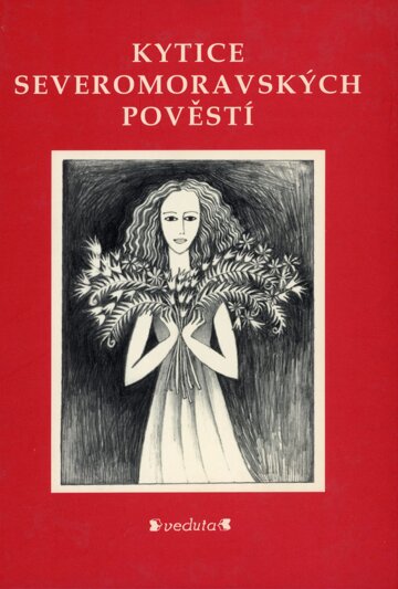Obálka knihy Kytice severomoravských pověstí