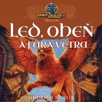 Obálka audioknihy Brány Skeldalu - třetí díl: Led, oheň a fůra větru