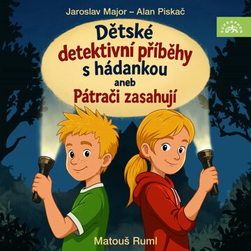 Obálka audioknihy Dětské detektivní příběhy s hádankou aneb Pátrači zasahují