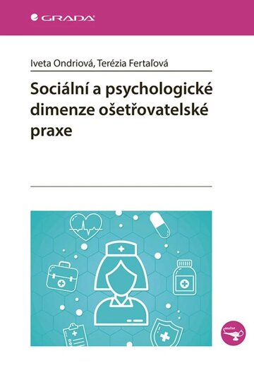 Obálka knihy Sociální a psychologické dimenze ošetřovatelské praxe