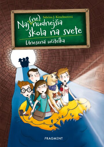 Obálka knihy Naj(ne)nudnejšia škola na svete 3 - Unesená učiteľka