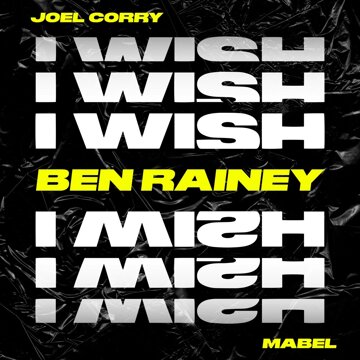 Obálka uvítací melodie I Wish (feat. Mabel) [Ben Rainey Remix]