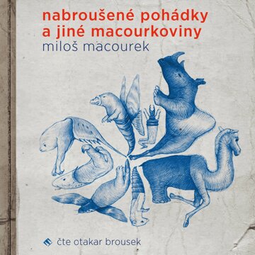 Obálka audioknihy Nabroušené pohádky a jiné macourkoviny