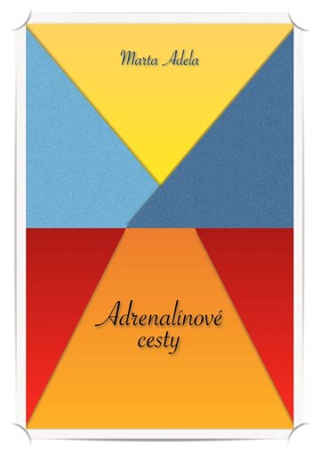 Obálka knihy Adrenalínové cesty