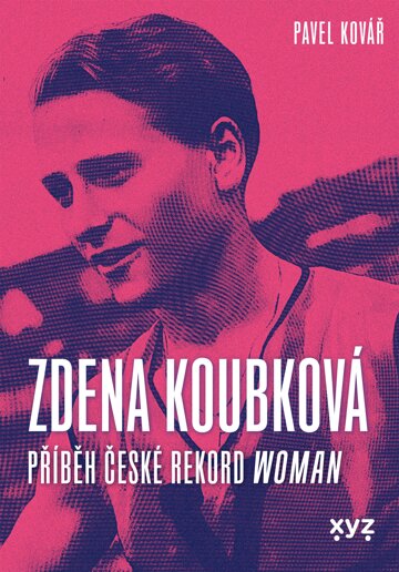 Obálka knihy Zdena Koubková: Příběh české rekordwoman