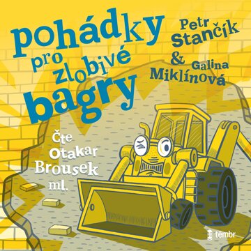 Obálka audioknihy Pohádky pro zlobivé bagry