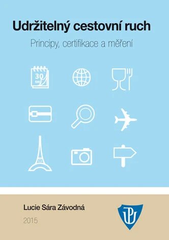 Obálka knihy Udržitelný cestovní ruch: Principy, certifikace a měření
