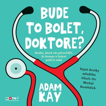 Obálka audioknihy Bude to bolet, doktore?