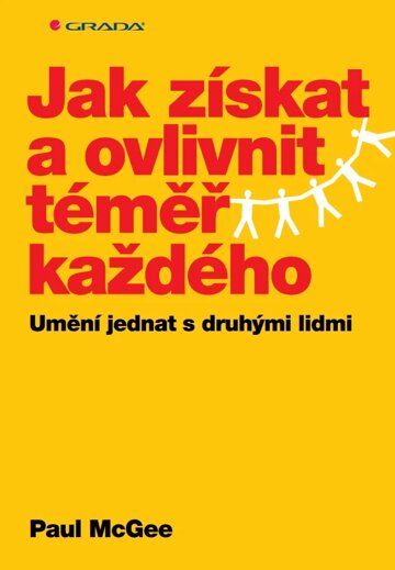 Obálka knihy Jak získat a ovlivnit téměř každého
