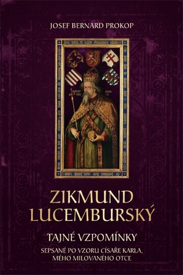 Obálka knihy Zikmund Lucemburský - Tajné vzpomínky