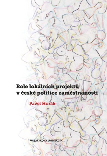 Obálka knihy Role lokálních projektů v české politice zaměstnanosti