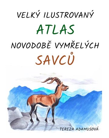 Obálka knihy Velký ilustrovaný atlas novodobě vymřelých savců