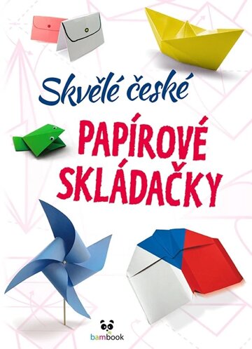 Obálka knihy Skvělé české papírové skládačky