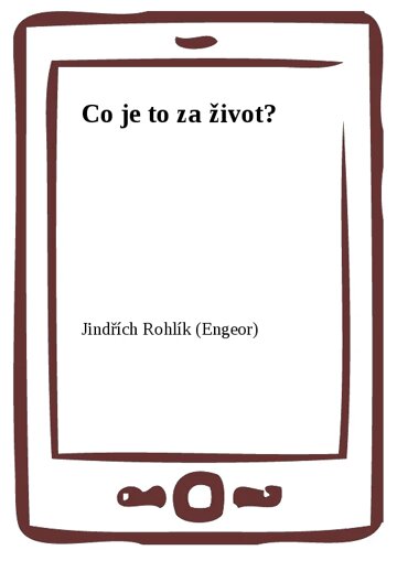 Obálka knihy Co je to za život?